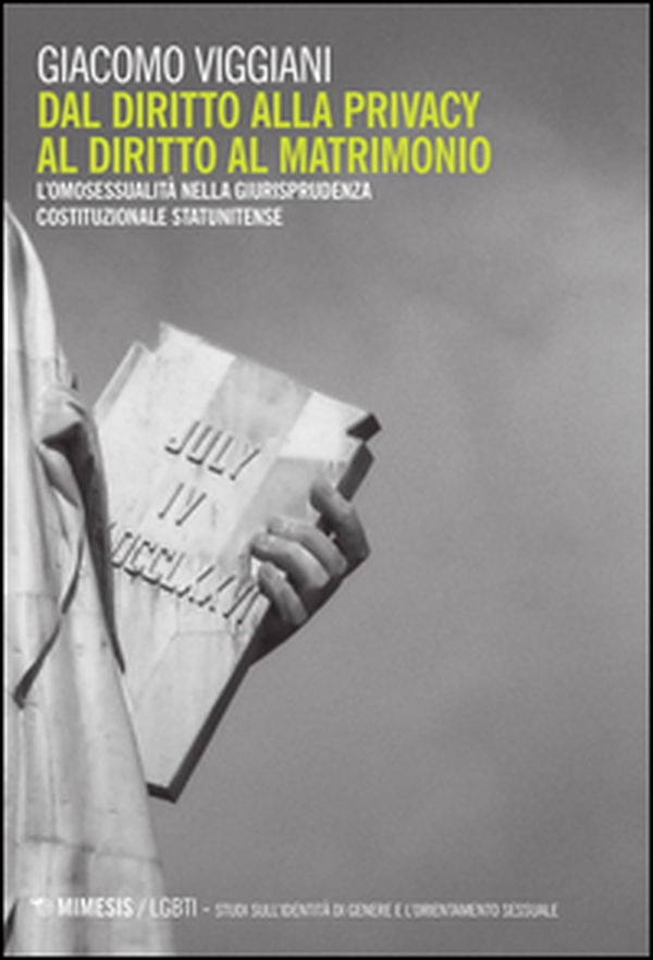 Dal diritto alla privacy al diritto di matrimonio. L'omosessualità nella giurisprudenza costituzionale statunitense - Librerie.coop Dal diritto alla privacy al diritto di matrimonio. L'omosessualità nella giurisprudenza costituzionale statunitense - Librerie.coop