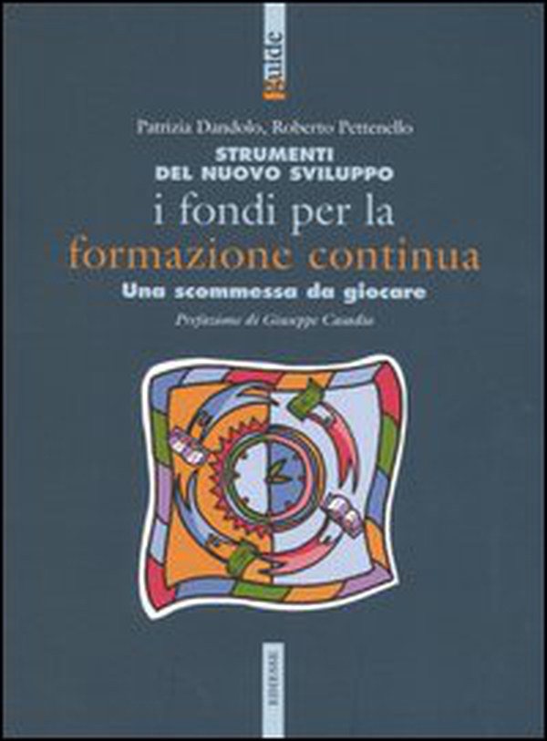 Strumenti del nuovo sviluppo. I fondi per la formazione continua. Una scomessa da giocare - Librerie.coop Strumenti del nuovo sviluppo. I fondi per la formazione continua. Una scomessa da giocare - Librerie.coop