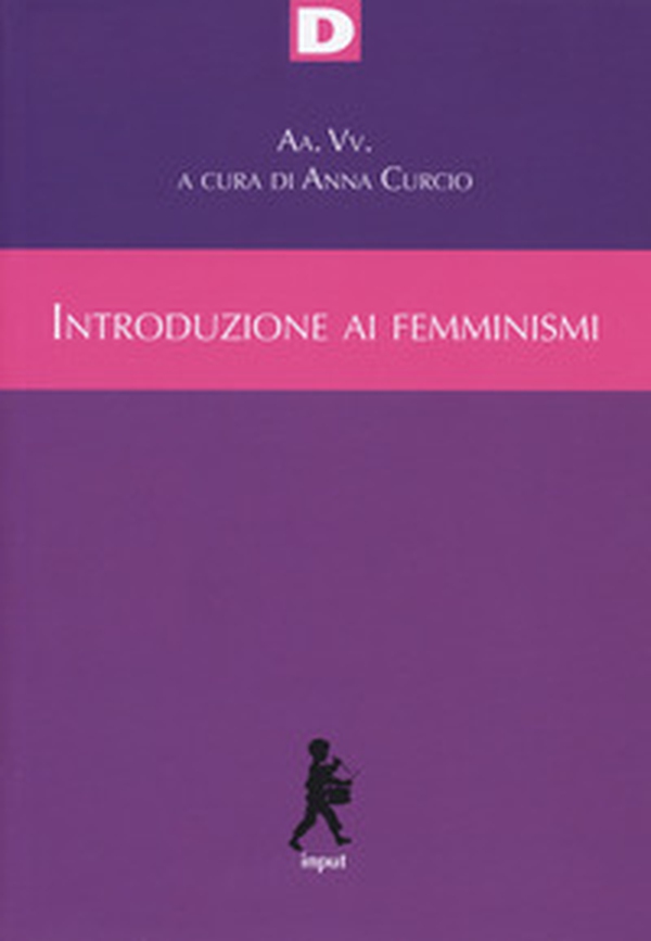 Introduzione ai femminismi. Genere, razza, classe, riproduzione: dal marxismo al queer - Librerie.coop Introduzione ai femminismi. Genere, razza, classe, riproduzione: dal marxismo al queer - Librerie.coop