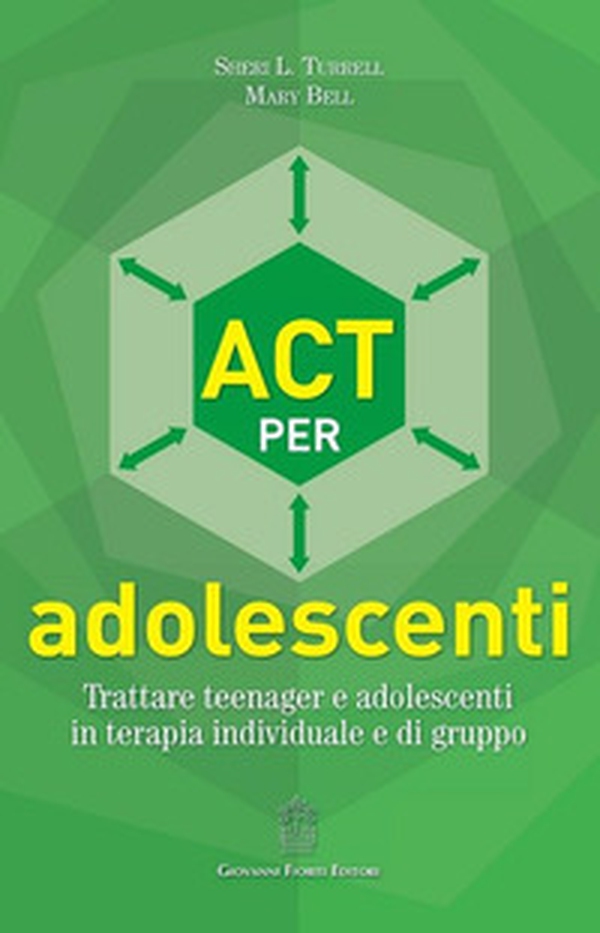ACT per adolescenti. Trattare teenager e adolescenti in terapia individuale e di gruppo - Librerie.coop ACT per adolescenti. Trattare teenager e adolescenti in terapia individuale e di gruppo - Librerie.coop