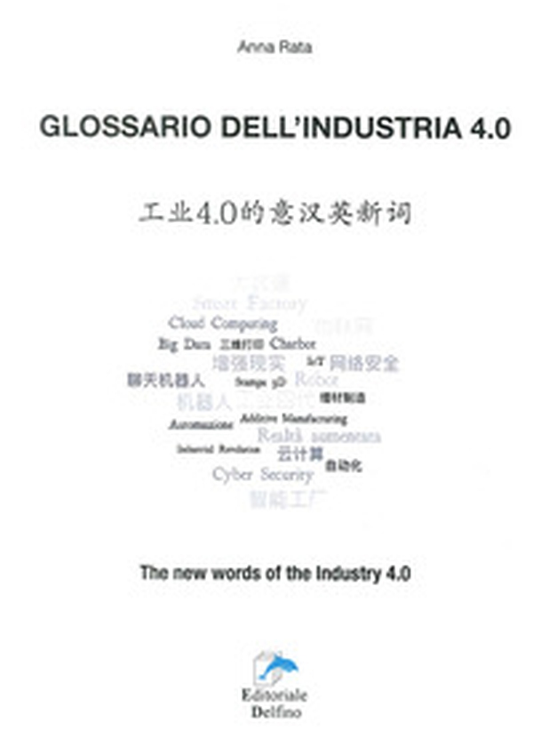 Glossario dell'industria 4.0. Ediz. italiana cinese e inglese - Librerie.coop Glossario dell'industria 4.0. Ediz. italiana cinese e inglese - Librerie.coop