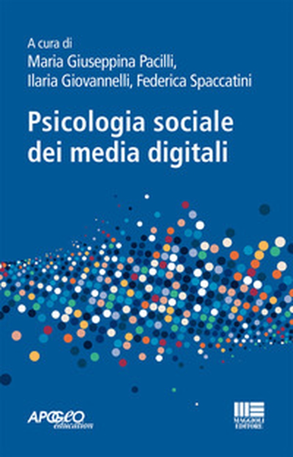 Psicologia sociale dei media digitali - Librerie.coop Psicologia sociale dei media digitali - Librerie.coop