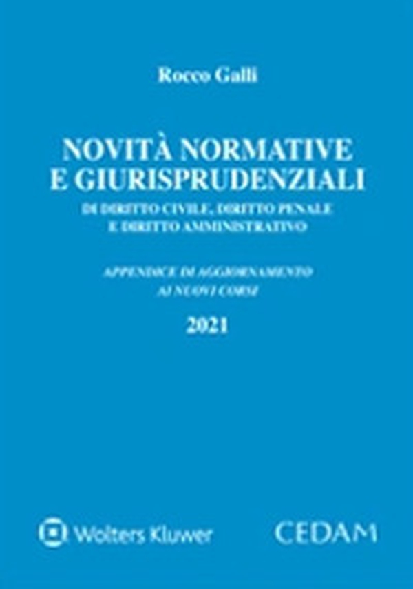 Novità normative e giurisprudenziali di diritto civile, diritto penale e diritto amministrativo - Librerie.coop Novità normative e giurisprudenziali di diritto civile, diritto penale e diritto amministrativo - Librerie.coop