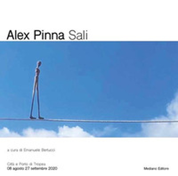 Alex Pinna Sali. Catalogo della mostra (Città e Porto di Tropea, 8 agosto-27 settembre 2020) - Librerie.coop Alex Pinna Sali. Catalogo della mostra (Città e Porto di Tropea, 8 agosto-27 settembre 2020) - Librerie.coop