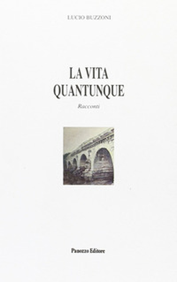 La vita quantunque - Librerie.coop La vita quantunque - Librerie.coop