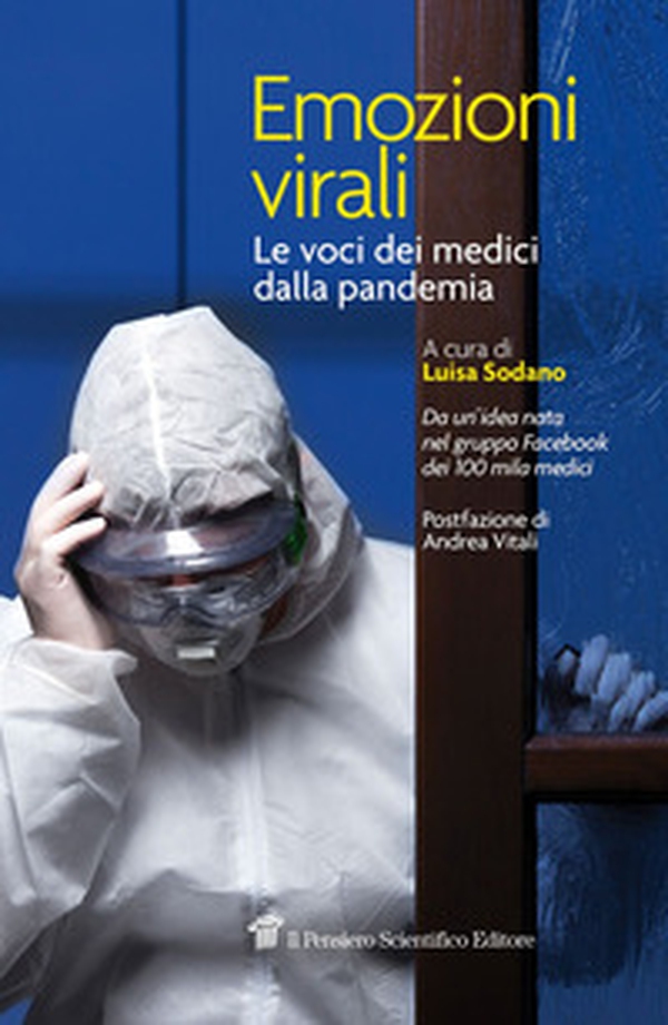 Emozioni virali. Le voci dei medici dalla pandemia - Librerie.coop Emozioni virali. Le voci dei medici dalla pandemia - Librerie.coop