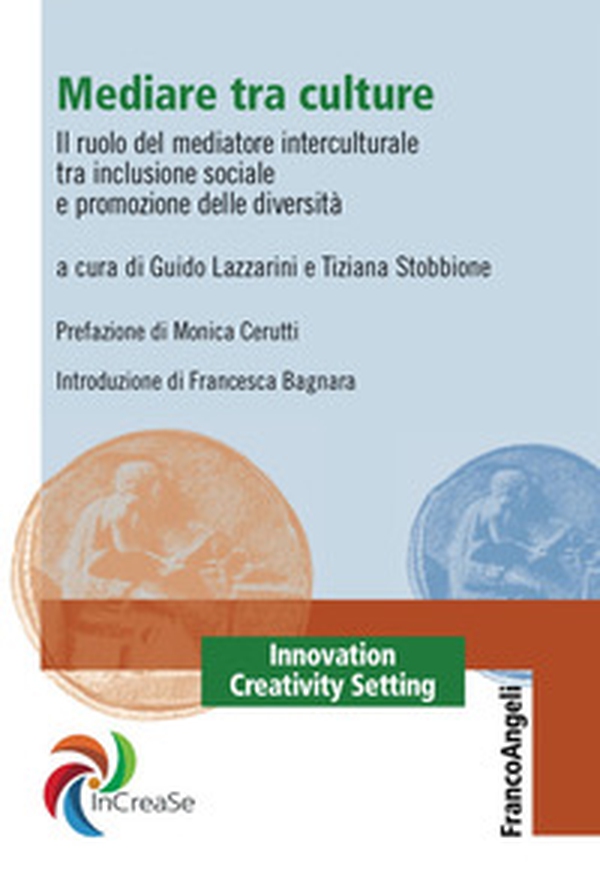 Mediare tra culture. Il ruolo del mediatore interculturale tra inclusione sociale e promozione delle diversità - Librerie.coop Mediare tra culture. Il ruolo del mediatore interculturale tra inclusione sociale e promozione delle diversità - Librerie.coop