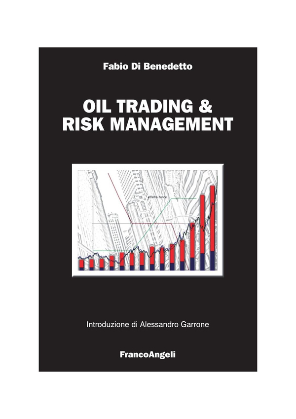 Oil & bio trading. Guida al trading petrolifero, biocarburanti e price risk management - Librerie.coop Oil & bio trading. Guida al trading petrolifero, biocarburanti e price risk management - Librerie.coop