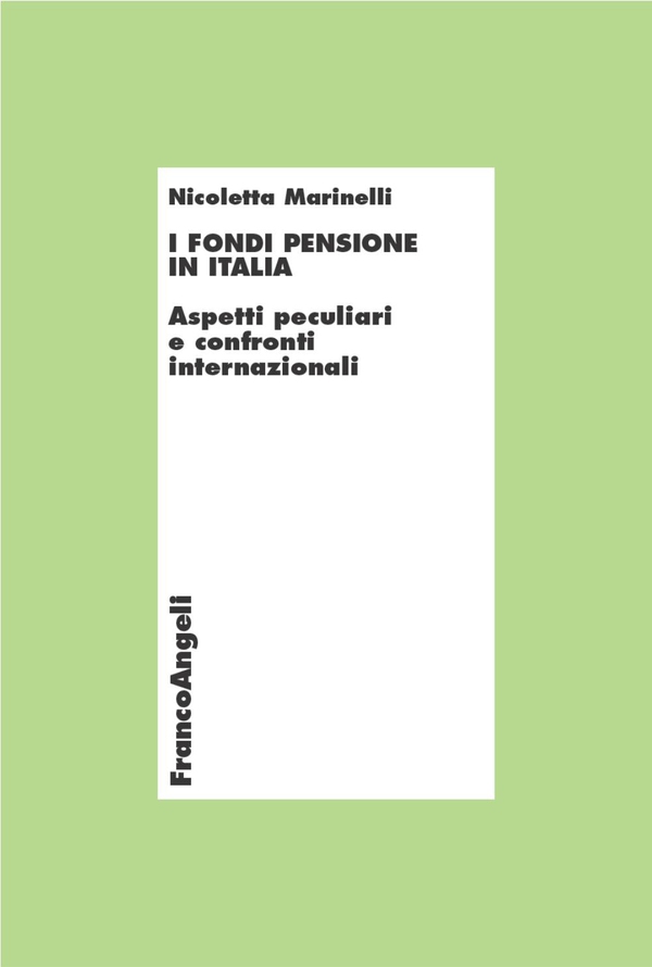 I fondi pensione in Italia. Aspetti peculiari e confronti internazionali - Librerie.coop I fondi pensione in Italia. Aspetti peculiari e confronti internazionali - Librerie.coop