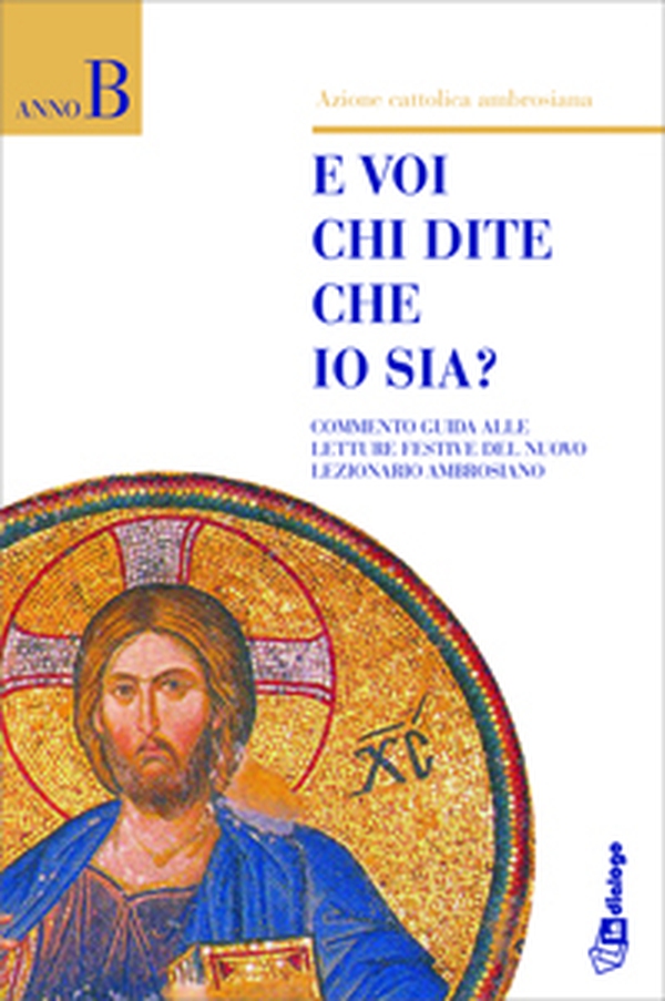E voi chi dite che io sia? Commento guida alle letture festive del nuovo lezionario ambrosiano - Librerie.coop E voi chi dite che io sia? Commento guida alle letture festive del nuovo lezionario ambrosiano - Librerie.coop