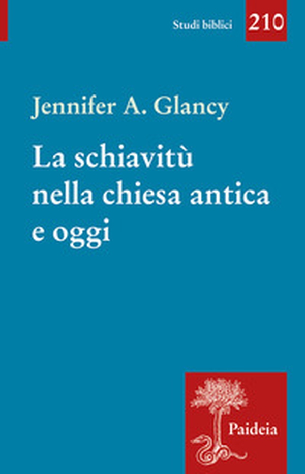 La schiavitù nella Chiesa antica e oggi - Librerie.coop La schiavitù nella Chiesa antica e oggi - Librerie.coop