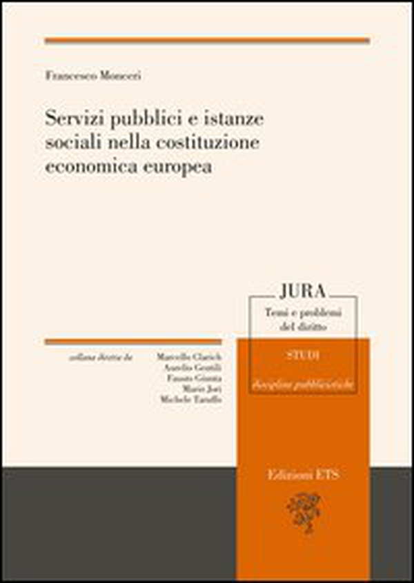 Servizi pubblici e istanze sociali nella costituzione economica europea - Librerie.coop Servizi pubblici e istanze sociali nella costituzione economica europea - Librerie.coop
