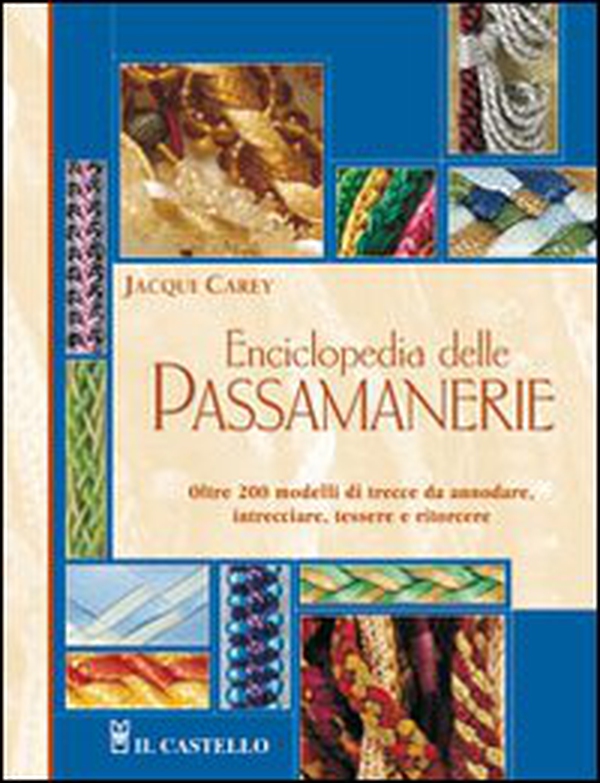 Enciclopedia delle passamanerie - Librerie.coop Enciclopedia delle passamanerie - Librerie.coop