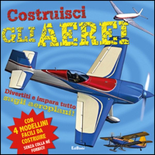 Costruisci gli aerei - Librerie.coop Costruisci gli aerei - Librerie.coop