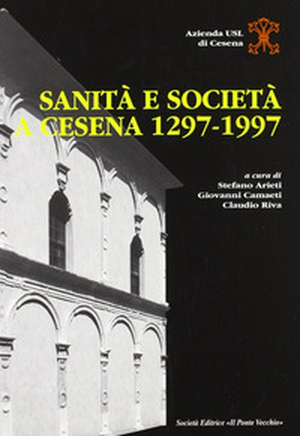 Sanità e società a Cesena (1297-1997) - Librerie.coop Sanità e società a Cesena (1297-1997) - Librerie.coop
