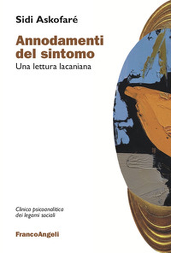 Annodamenti del sintomo. Una lettura lacaniana - Librerie.coop Annodamenti del sintomo. Una lettura lacaniana - Librerie.coop