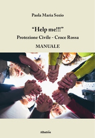 Help me!!! Protezione civile, Croce Rossa - Librerie.coop