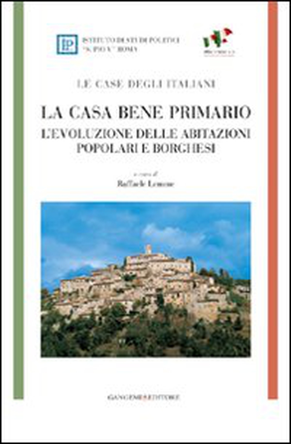 La casa bene primario. Le case degli italiani. L'evoluzione delle abitazioni popolari e borghesi - Librerie.coop La casa bene primario. Le case degli italiani. L'evoluzione delle abitazioni popolari e borghesi - Librerie.coop