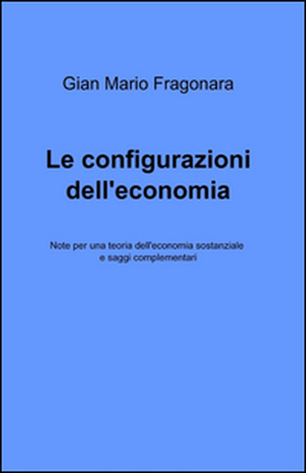 Le configurazioni dell'economia - Librerie.coop Le configurazioni dell'economia - Librerie.coop