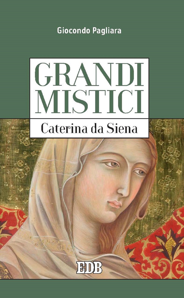 Grandi mistici. Caterina da Siena - Librerie.coop Grandi mistici. Caterina da Siena - Librerie.coop