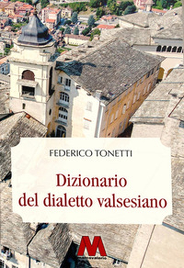 Dizionario del dialetto valsesiano. Riproduzione restaurata dell'edizione originale del 1894 - Librerie.coop Dizionario del dialetto valsesiano. Riproduzione restaurata dell'edizione originale del 1894 - Librerie.coop