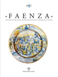 Faenza. Bollettino del museo internazionale delle ceramiche in Faenza - Librerie.coop