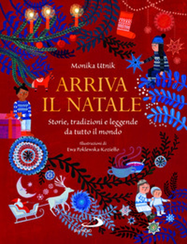 Arriva il Natale. Storie, tradizioni e leggende da tutto il mondo - Librerie.coop Arriva il Natale. Storie, tradizioni e leggende da tutto il mondo - Librerie.coop