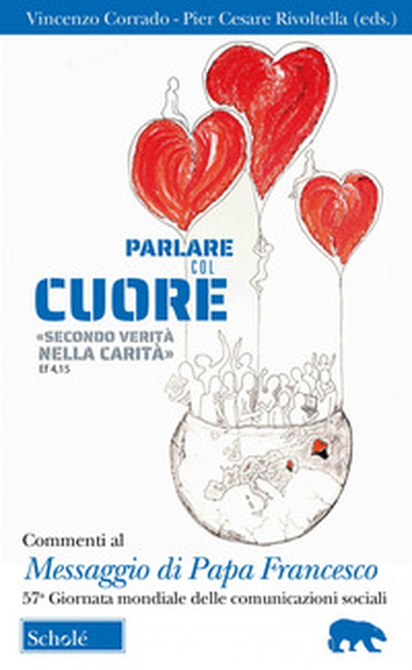 Parlare col cuore «secondo verità nella carità» (Ef 4, 15). Commenti al Messaggio di Papa Francesco. 57ma Giornata mondiale delle comunicazioni sociali - Librerie.coop Parlare col cuore «secondo verità nella carità» (Ef 4, 15). Commenti al Messaggio di Papa Francesco. 57ma Giornata mondiale delle comunicazioni sociali - Librerie.coop