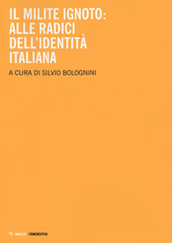 Il milite ignoto. Alle radici dell'identità italiana - Librerie.coop Il milite ignoto. Alle radici dell'identità italiana - Librerie.coop