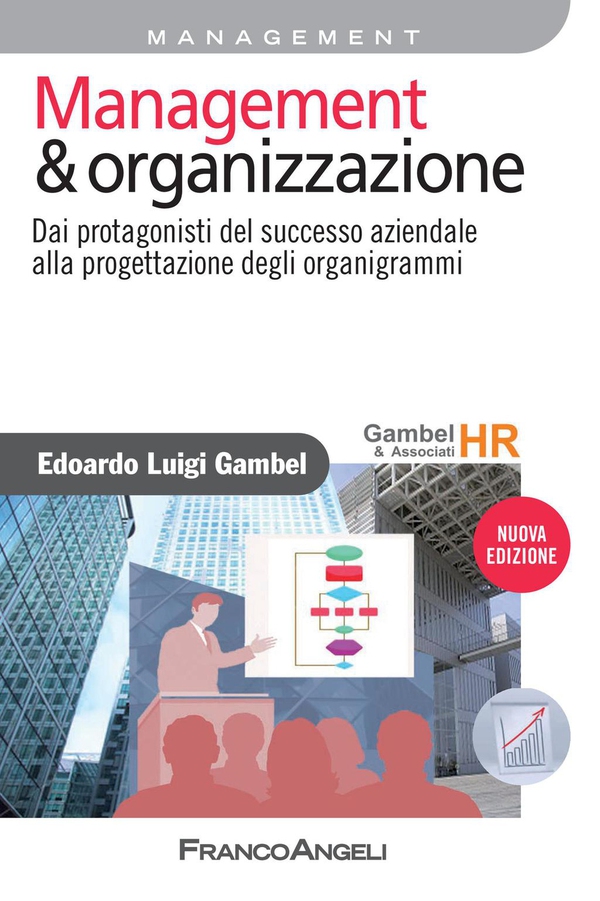 Management & Organizzazione. Dai protagonisti del successo aziendale alla progettazione degli organigrammi - Librerie.coop Management & Organizzazione. Dai protagonisti del successo aziendale alla progettazione degli organigrammi - Librerie.coop