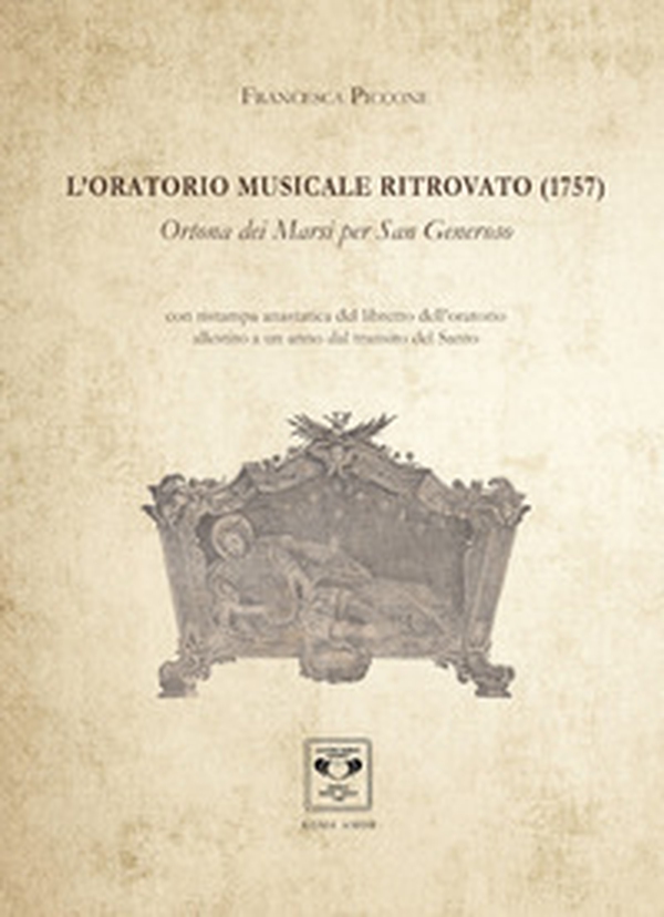 L'oratorio musicale ritrovato (1757). Ortona dei Marsi per San Generoso - Librerie.coop L'oratorio musicale ritrovato (1757). Ortona dei Marsi per San Generoso - Librerie.coop