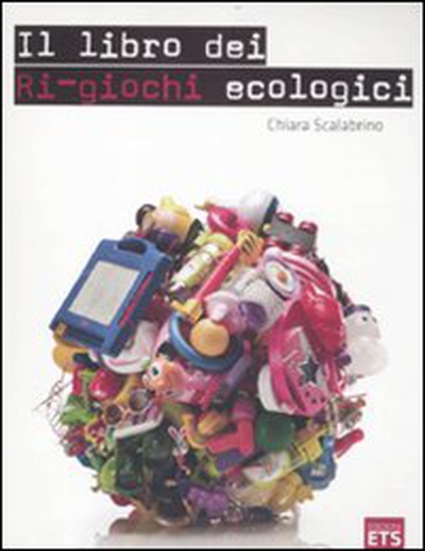Il libro dei ri-giochi ecologici - Librerie.coop Il libro dei ri-giochi ecologici - Librerie.coop