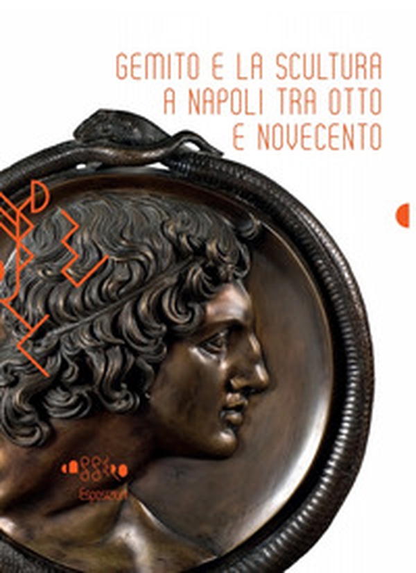 Gemito e la scultura a Napoli tra Otto e Novecento - Librerie.coop Gemito e la scultura a Napoli tra Otto e Novecento - Librerie.coop