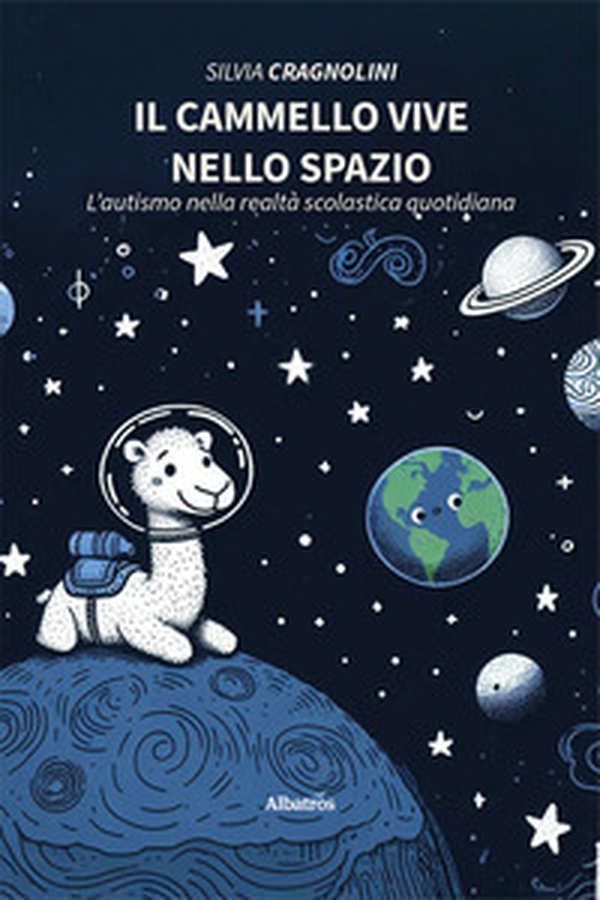 Il cammello vive nello spazio. L'autismo nella realtà scolastica quotidiana - Librerie.coop Il cammello vive nello spazio. L'autismo nella realtà scolastica quotidiana - Librerie.coop