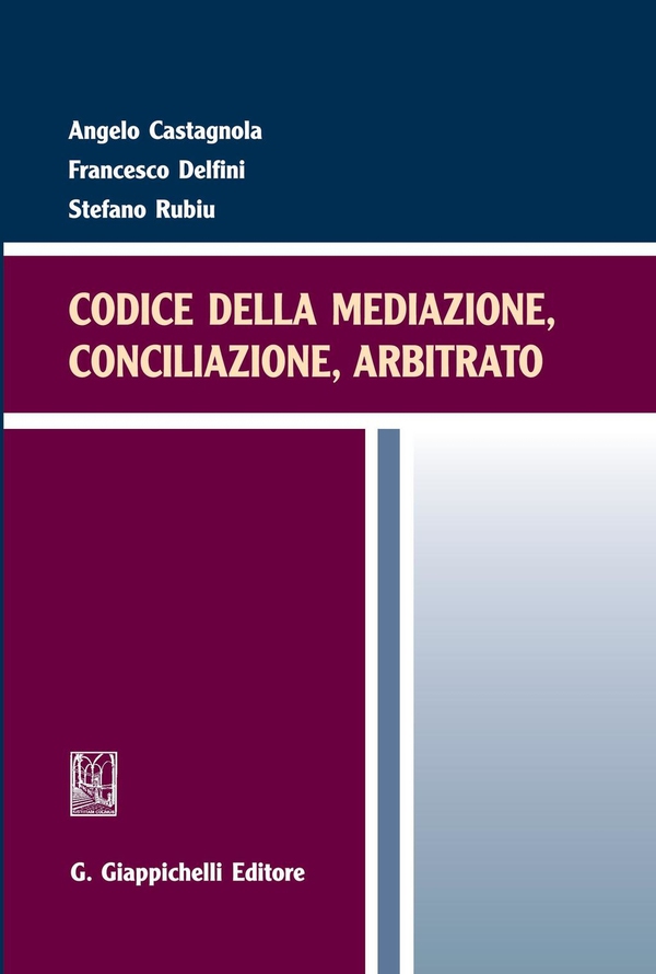 Codice della mediazione, conciliazione, arbitrato - Librerie.coop Codice della mediazione, conciliazione, arbitrato - Librerie.coop