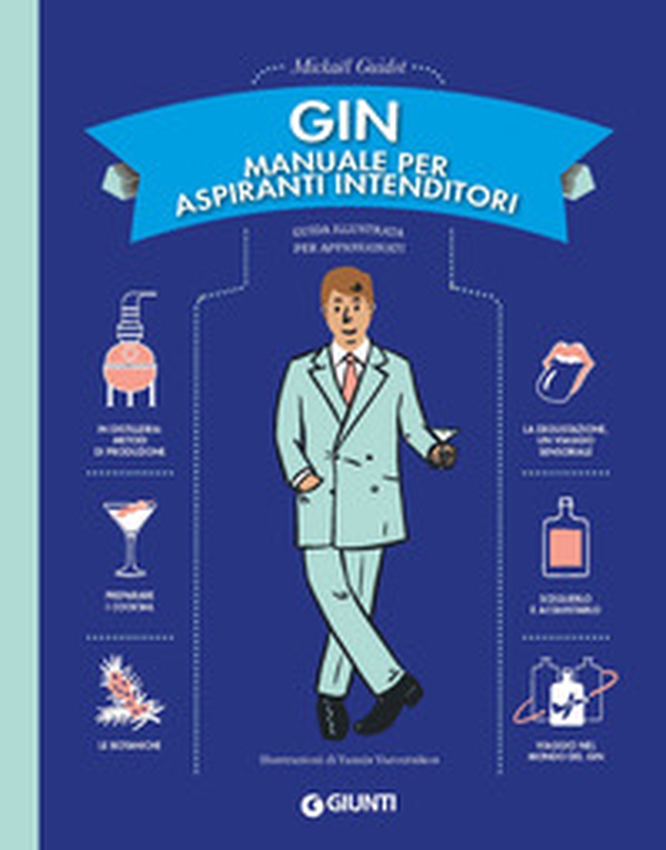 Gin. Manuale per aspiranti intenditori. Guida illustrata per appassionati - Librerie.coop Gin. Manuale per aspiranti intenditori. Guida illustrata per appassionati - Librerie.coop