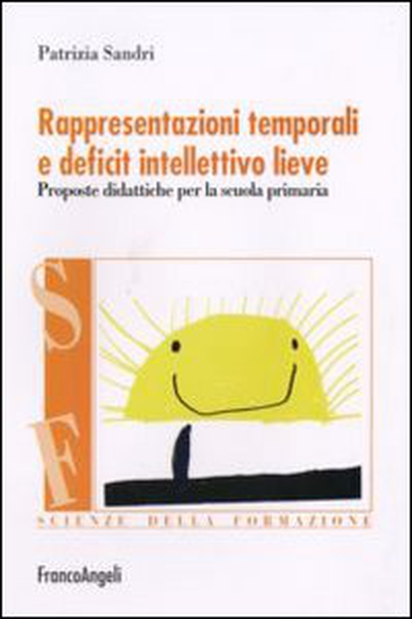 Rappresentazioni temporali e deficit intellettivo lieve. Proposte didattiche per la scuola primaria - Librerie.coop Rappresentazioni temporali e deficit intellettivo lieve. Proposte didattiche per la scuola primaria - Librerie.coop