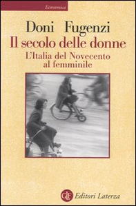 Il secolo delle donne. L'Italia del Novecento al femminile - Librerie.coop