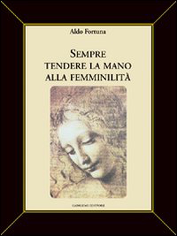 Sempre tendere la mano alla femminilità - Librerie.coop Sempre tendere la mano alla femminilità - Librerie.coop