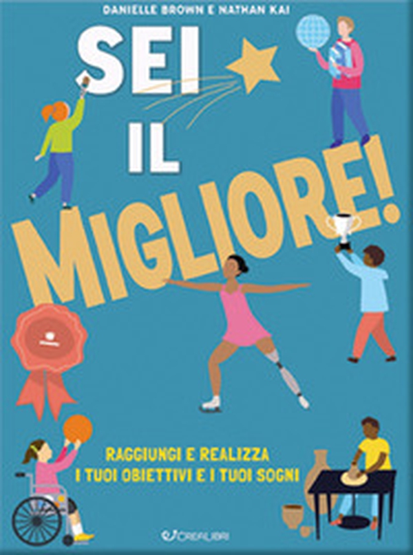 Sei il migliore! Raggiungi e realizza i tuoi obiettivi e i tuoi sogni - Librerie.coop Sei il migliore! Raggiungi e realizza i tuoi obiettivi e i tuoi sogni - Librerie.coop