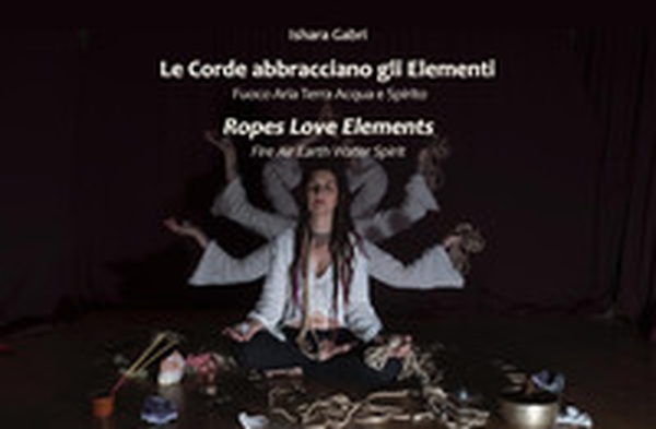 Le corde abbracciano gli elementi-Ropes Love Elements - Librerie.coop Le corde abbracciano gli elementi-Ropes Love Elements - Librerie.coop