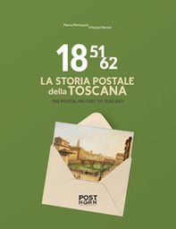 1851-1862. La storia postale della Toscana-The postal history of Tuscany - Librerie.coop