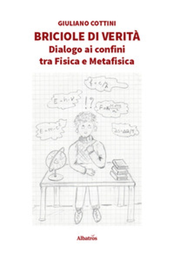 Briciole di verità. Dialogo ai confini tra fisica e metafisica - Librerie.coop Briciole di verità. Dialogo ai confini tra fisica e metafisica - Librerie.coop