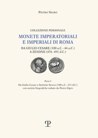 Monete imperatoriali e imperiali di Roma. Da Giulio Cesare (100 a.C.-44 a.C.) a Zenone ( 476-491 d.C.) - Librerie.coop