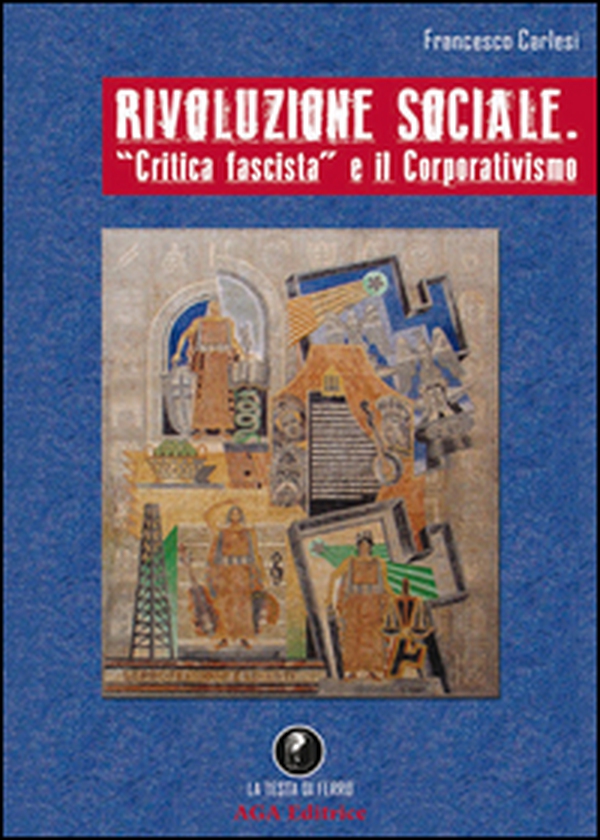 Rivoluzione sociale. «Critica fascista» e il corporativismo - Librerie.coop Rivoluzione sociale. «Critica fascista» e il corporativismo - Librerie.coop