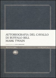 Autobiografia del cavallo di Buffalo Bill - Librerie.coop