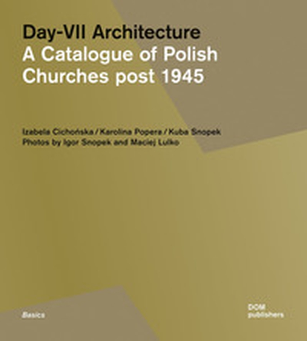 Day-VII architecture. A catalogue of Polish churches post 1945 - Librerie.coop Day-VII architecture. A catalogue of Polish churches post 1945 - Librerie.coop