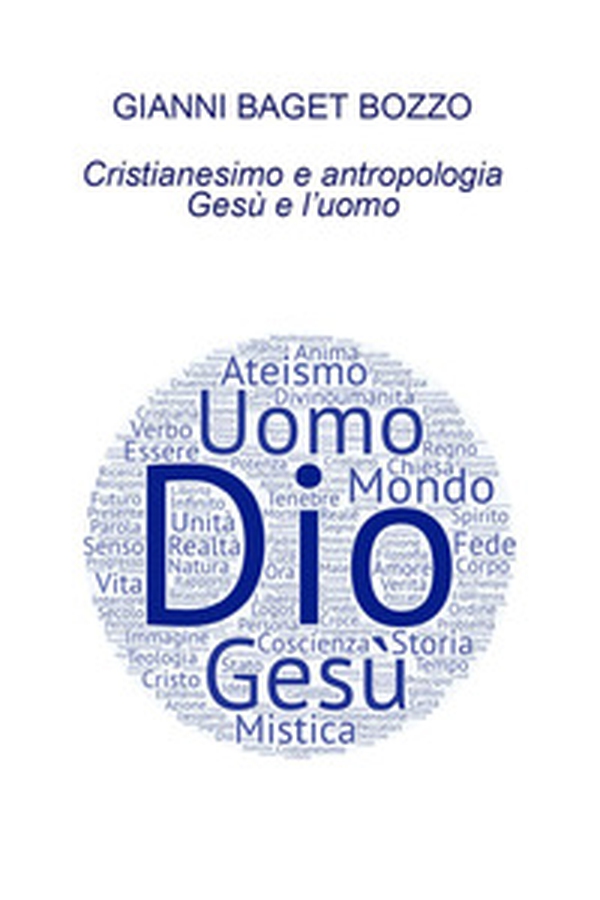 Cristianesimo e antropologia. Gesù e l'uomo - Librerie.coop Cristianesimo e antropologia. Gesù e l'uomo - Librerie.coop