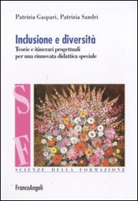 Inclusione e diversità. Teorie e itinerari progettuali per una rinnovata didattica speciale - Librerie.coop