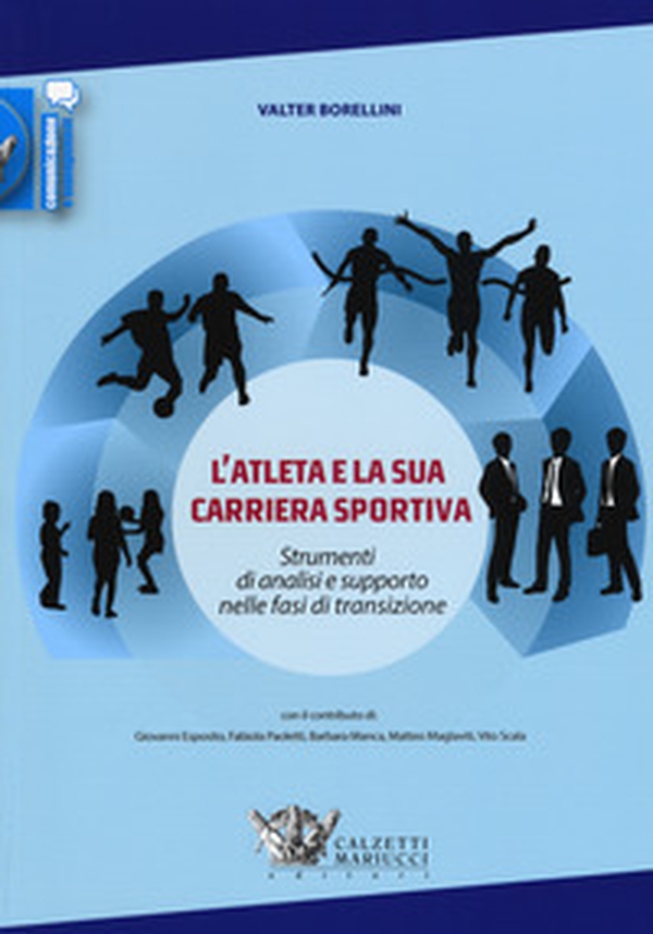 L'atleta e la sua carriera sportiva. Strumenti di analisi e supporto nelle fasi di transizione - Librerie.coop L'atleta e la sua carriera sportiva. Strumenti di analisi e supporto nelle fasi di transizione - Librerie.coop